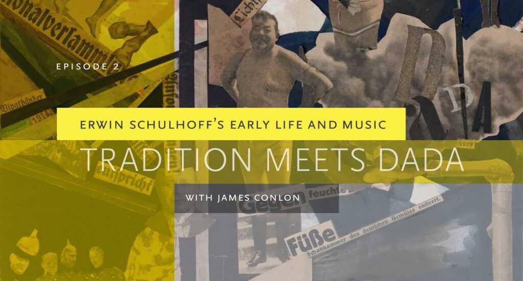 Episode 2 Episode 2 - Erwin Schulhoff’s Early Life and Music: Tradition Meets Dada. with James Conlon